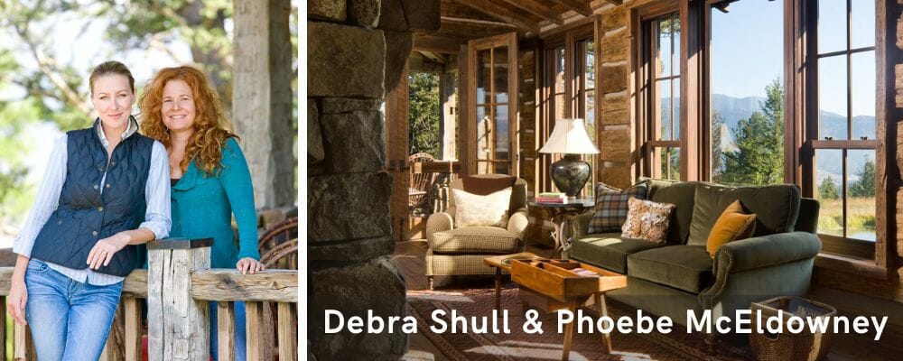 Debra Shull & Phoebe McEldowney, interior designers in Bozeman MT